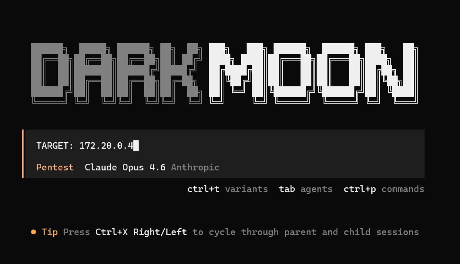 Darkmoon's terminal interface at campaign start: the ASCII Darkmoon banner above a target field set to 172.20.0.4, a Pentest mode row naming Claude Opus 4.6 from Anthropic as the model, and keyboard hints for cycling variants, agents, and commands